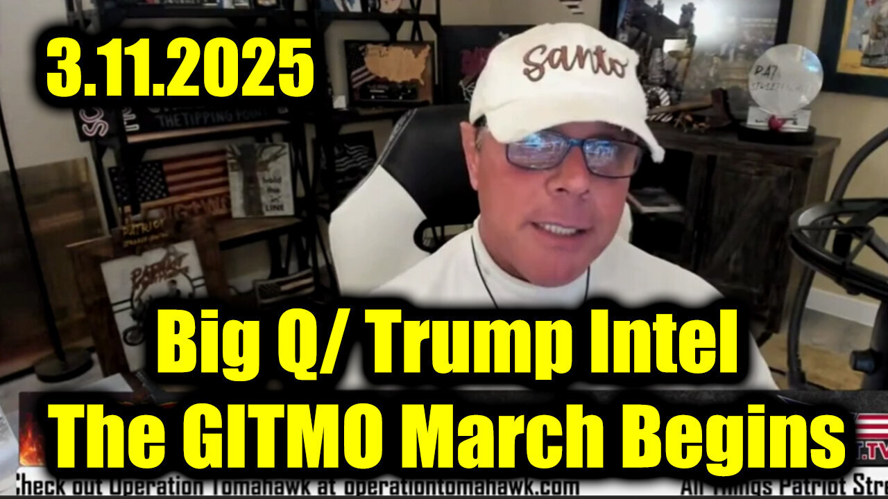 Scott McKay Big Q/ Trump Intel 3.11.25 - The GITMO March Begins