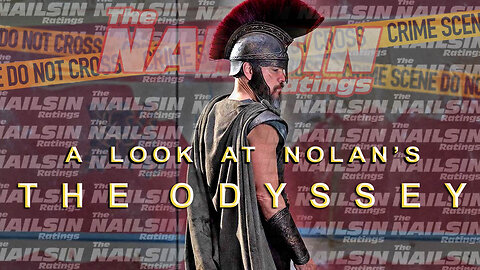 The Nailsin Ratings: A Look At Nolan's Odyssey