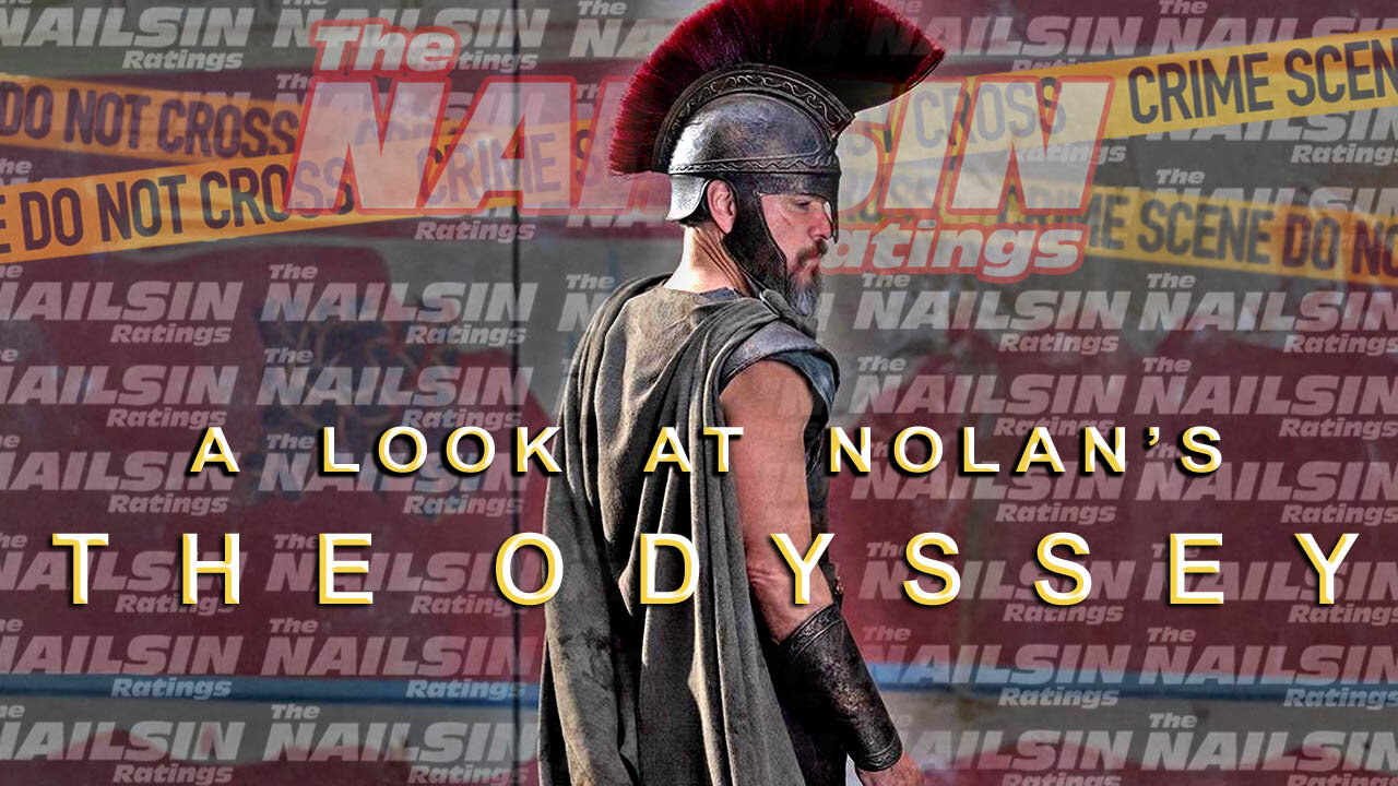 The Nailsin Ratings: A Look At Nolan's Odyssey