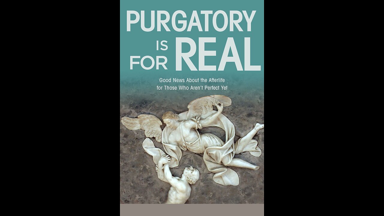 Session 8: Purgatory, Indulgences & Relics