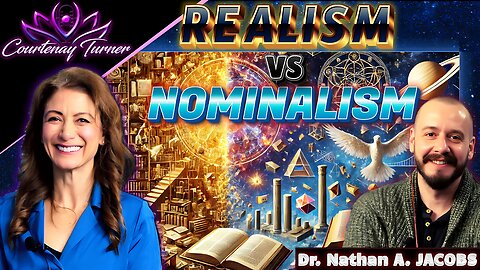 Ep. 465: Realism vs Nominalism w/ Dr. Nathan A. Jacobs | The Courtenay Turner Podcast