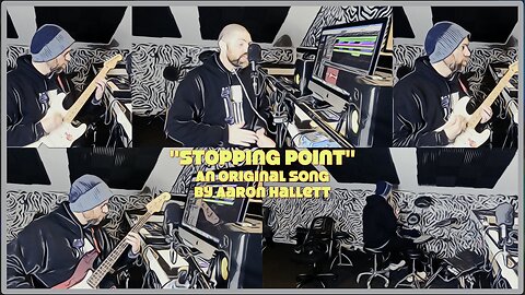 "Stopping Point" an Original Song by Aaron Hallett