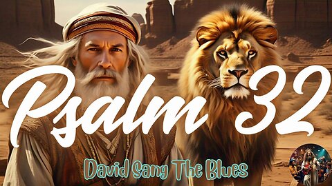 The Blessedness of Forgiveness | Psalm 32 Blues Song