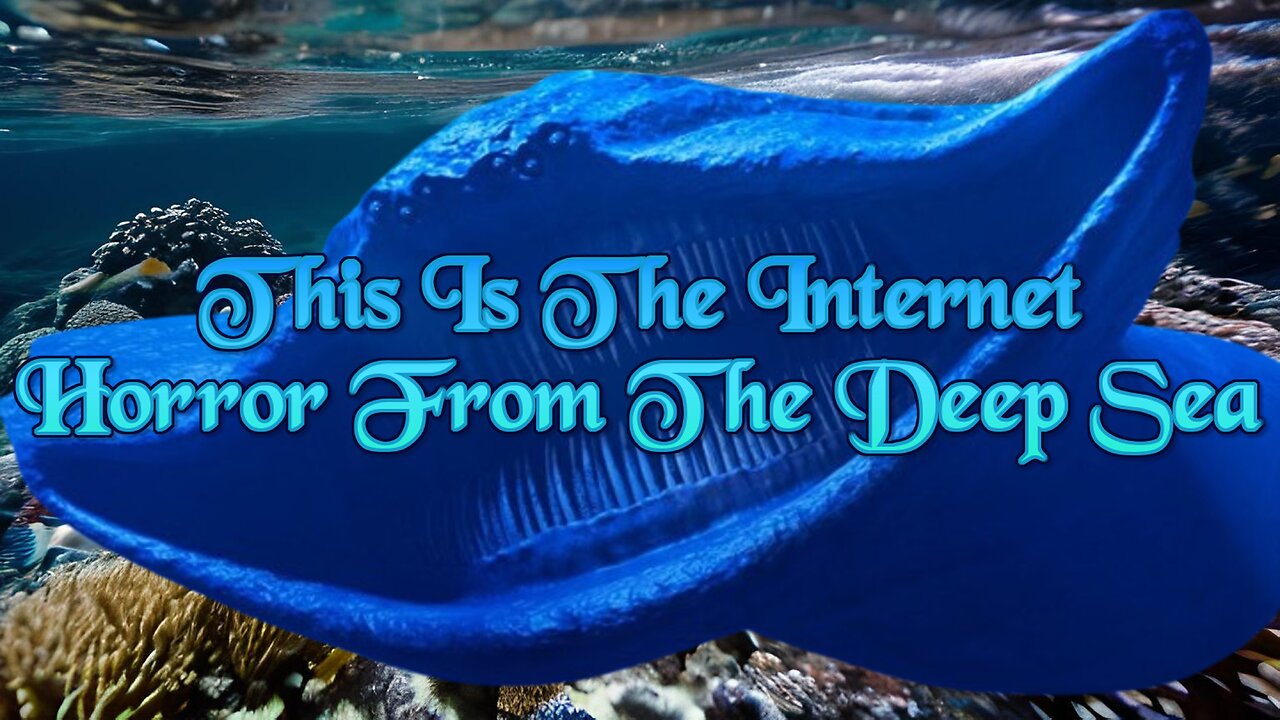 This Is The Internet Horror From The Deep Sea