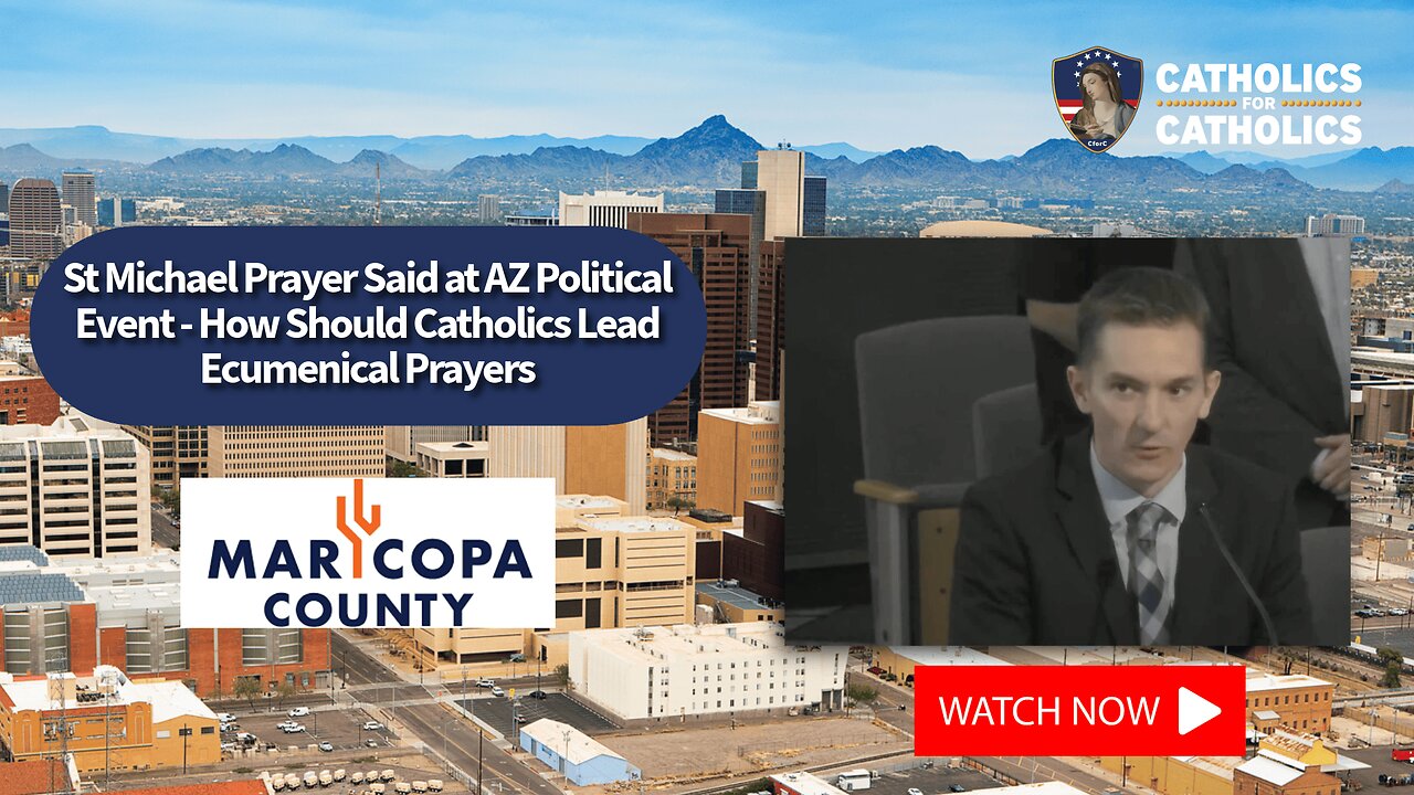 St Michael Prayer Said at AZ Political Event - How Should Catholics Lead Ecumenical Prayers