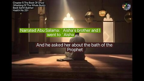 ❤️ The Prophet’s Bath: Insights from Aisha's Brother & Abu Salama,Sahih Bukhari, Hadith251,Volume5❤️