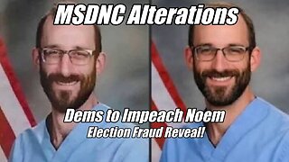 MSDNC Alterations. Dems to Impeach Noem. Election Fraud Reveal! B2T Show, Jan 27, 2026