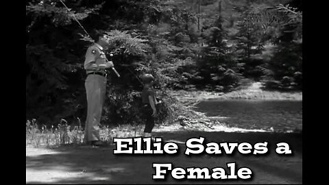 The Andy Griffith Show - "Ellie Saves a Female"