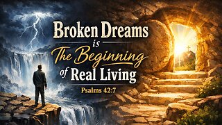 Broken Dreams is The Beginning of Real Living - Dec 27, 2025