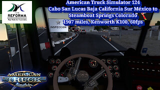 American Truck Simulator 124, Cabo San Lucas Baja Sur México to Steamboat Springs Colorado