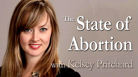 The State Of Abortion - Kelsey Pritchard on LIFE Today Live