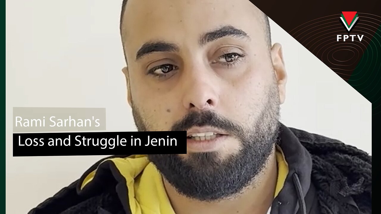 Rami Sarhan's Loss and Struggle in Jenin