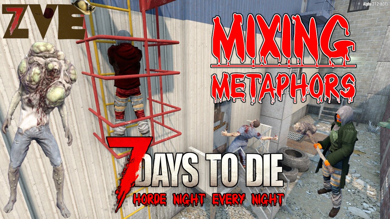 7 Days to Die - Day 14: Mix Metaphors (Horde Night Every Night)