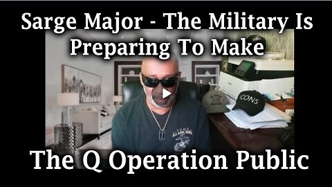 Sarge Major 1.31.25 The Q Operation Public - The Military is Preparing to Make