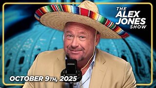 THE ALEX JONES SHOW - 10/9/2025: