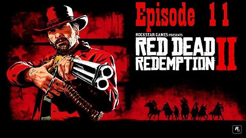 Red Dead Redemption 2 (Episode 11)