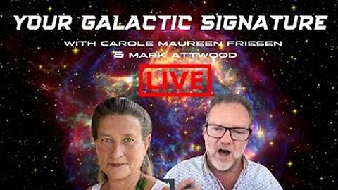 Your Galactic Signature with Carole Maureen Friesen