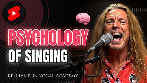 The Psychology Of Singing - Ken Tamplin
