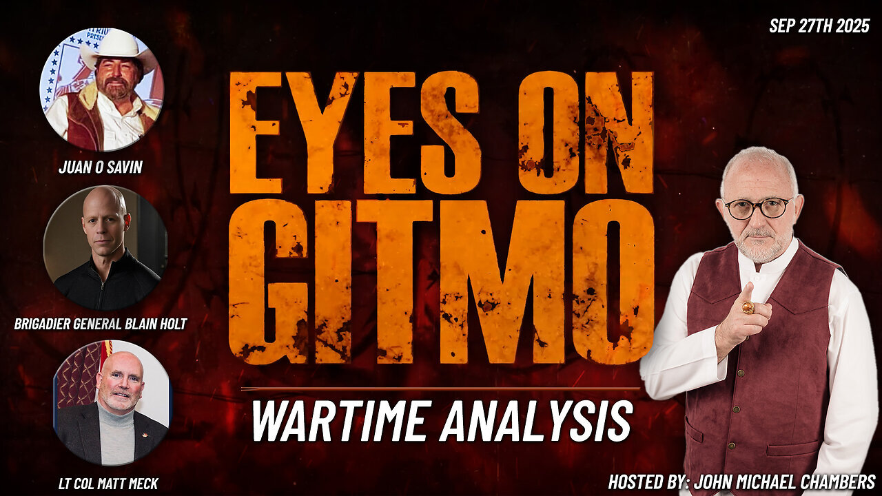 🔥 Sep 27 2025 - Juan O Savin & MIL Panel w/ JMC > Eyes On GITMO [Get Prepared]