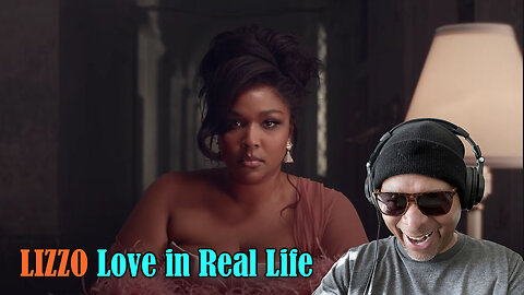 LIZZO - 'Love in Real Life' Reaction!