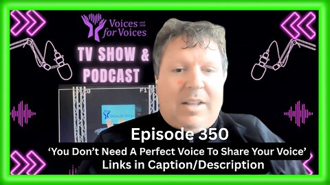 You Don’t Need A Perfect Voice To Share Your Voice | (Episode 350)