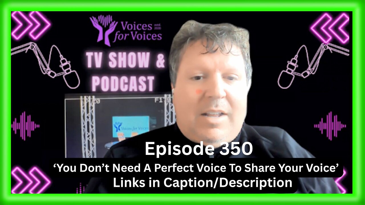You Don’t Need A Perfect Voice To Share Your Voice | (Episode 350)