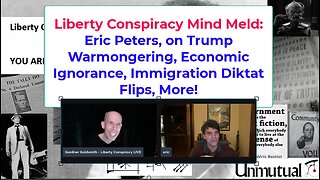 Liberty Mind Meld: Eric Peters on Tariff Burdens, Trump Migrant Flips, Govt Diktats