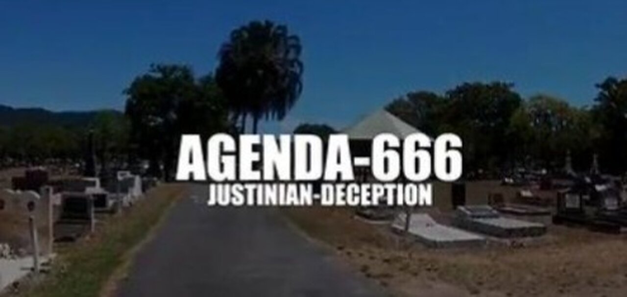 Justinian Deception - Agenda 666