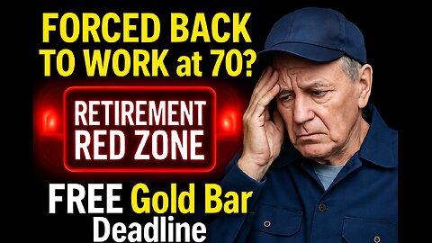RETIREMENT RED ZONE: Avoid Being Forced Back to Work at 70. FREE Gold Bar Deadline.