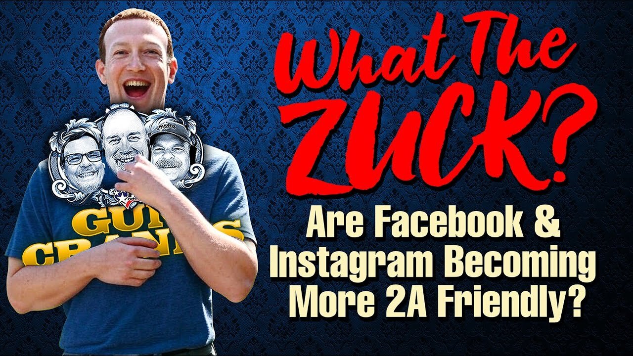 What the Zuck? Are Facebook & Instagram Becoming More 2A Friendly? | Ep. 230