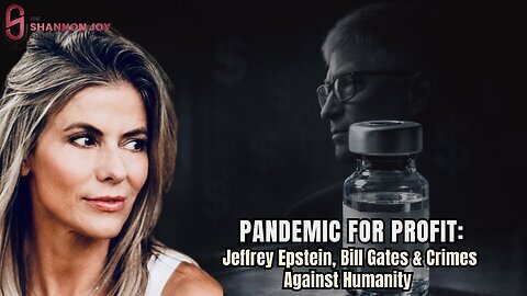 "Pandemic For Profit: Jeffrey Epstein, Bill Gates & Crimes Against Humanity"