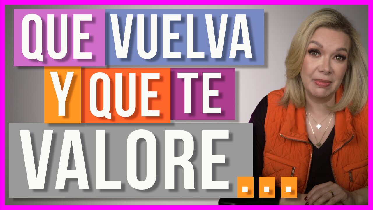 Cómo Hacer que Vuelva y Cambie | La verdad que nadie te dice