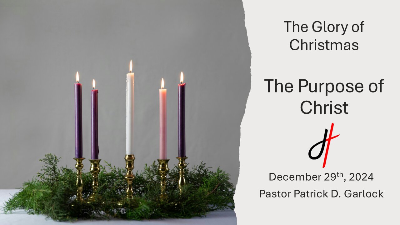 The Glory of Christmas - "The Purpose of Christ"