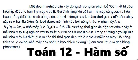 Toán 12: Một doanh nghiệp cần xây dựng phương án phân bổ 100 thiết bị cứu hỏa lắp đặt cho hai