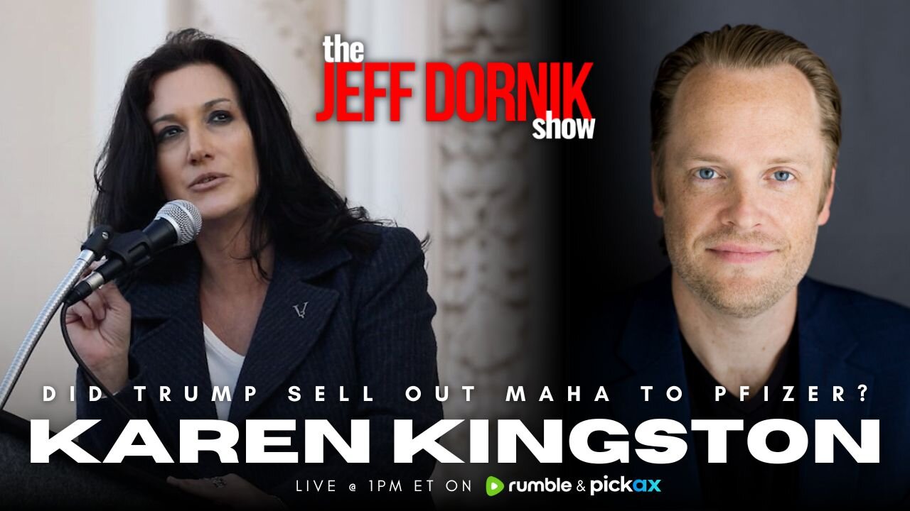 Did Trump Sell Out MAHA to Pfizer? | Karen Kingston | The Jeff Dornik Show | LIVE @ 1pm ET