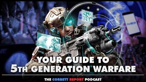 The Corbett Report: Your Guide to 5th Generation Warfare. The War Against You 12-21-2025