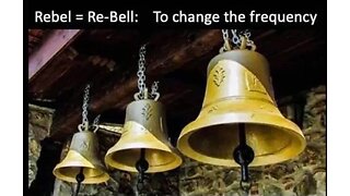 Rebel = Re-Bell Lets Get Back to the Frequency