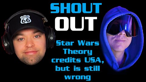 Star Wars Theory Credits Me...But He's STILL Wrong