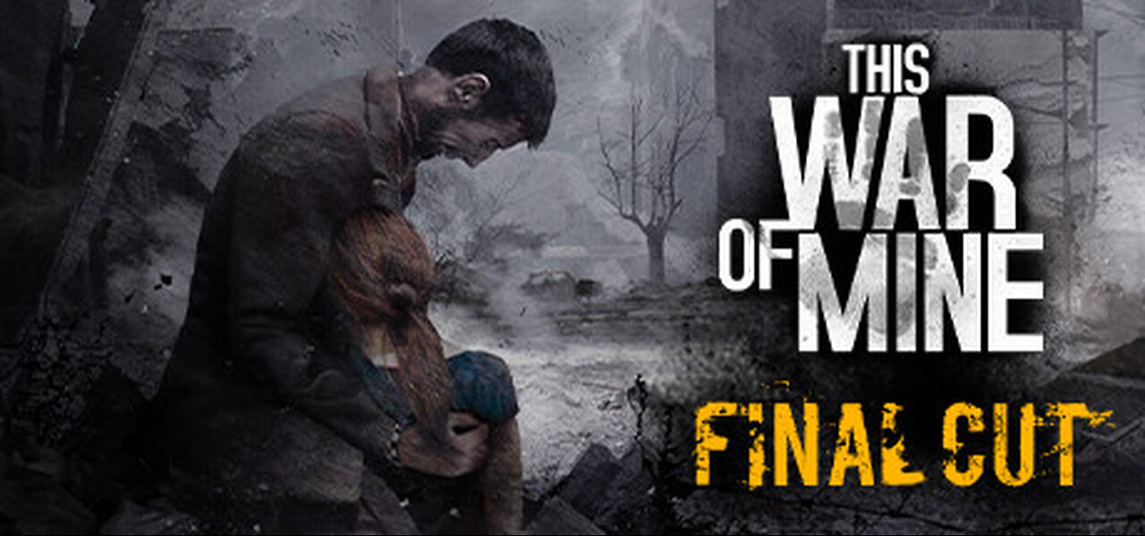 This War of Mine playthrough : part 6