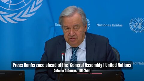 Press Conference ahead of the General Assembly | United Nations - Antonio Guterres, UN Chief
