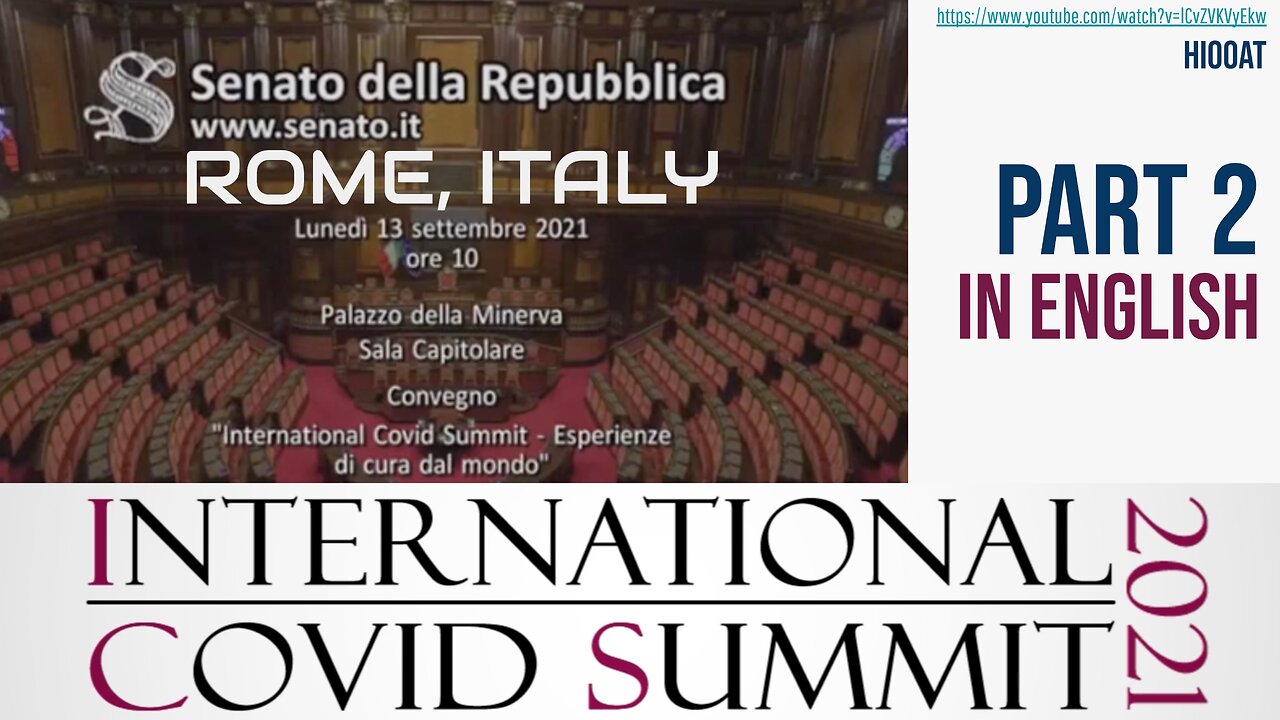 [Sep 13 2021] International COVID Summit, Rome Italy (Part 2 of 4) [English]