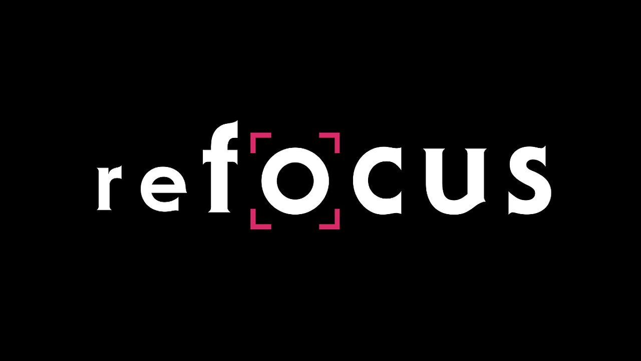 Refocus