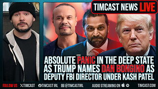 DAN BONGINO Named Deputy FBI Director Under Kash Patel, Deep State & Dem IN PANIC | Timcast LIVE