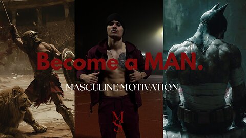 Become A MAN ~ MOTIVATION MASCULINE♦️