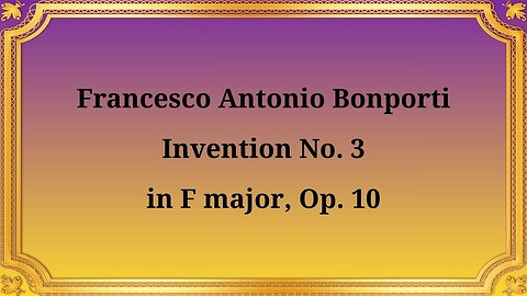 Francesco Antonio Bonporti, Invention No. 3 in F major, Op. 10