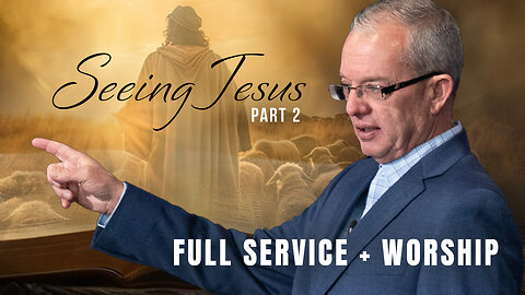 Seeing Jesus Part 2 - Lawson Perdue - Sunday 1st Service - 03/30/25