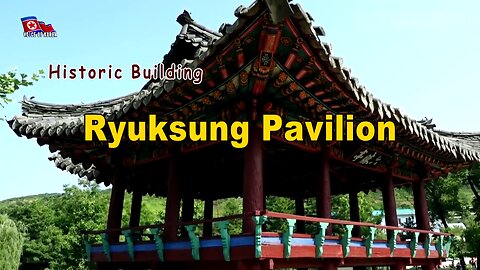 Historic Building--Ryuksung Pavilion