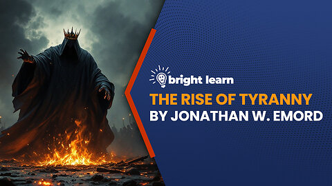 BrightLearn - The Rise of Tyranny by Jonathan W. Emord