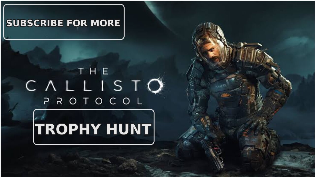 The Callisto Protocol A Trophy Hunters Journey Part 1