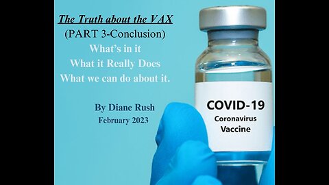 The Truth about the Vax, Conclusion (Part3)